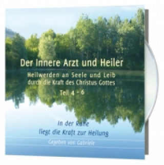 Der Innere Arzt und Heiler, 3 Audio-CDs. Tl.4-6