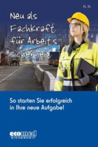 Neu als Fachkraft für Arbeitssicherheit