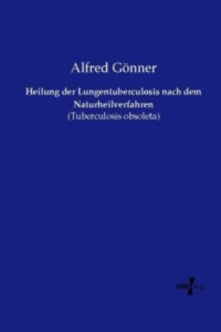 Heilung der Lungentuberculosis nach dem Naturheilverfahren