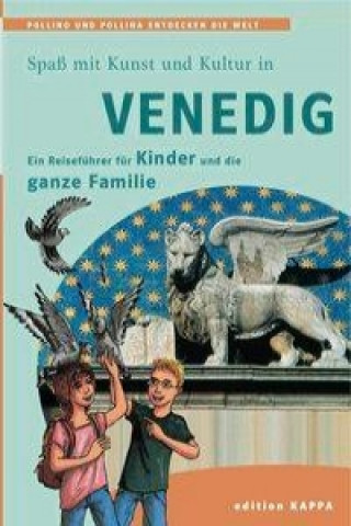 Venedig - Ein Reiseführer für Kinder und die ganze Familie