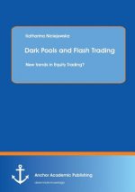 Dark Pools and Flash Trading