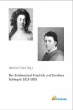 Der Briefwechsel Friedrich und Dorothea Schlegels 1818-1820