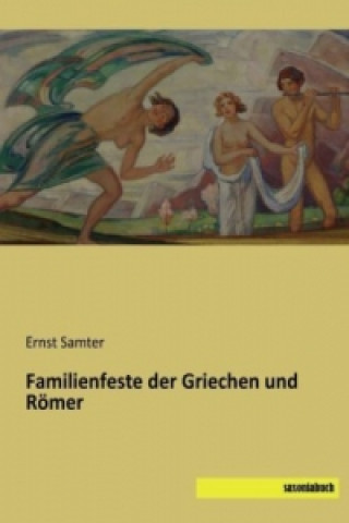 Familienfeste der Griechen und Römer