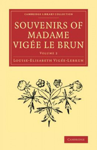 Souvenirs of Madame Vigee Le Brun