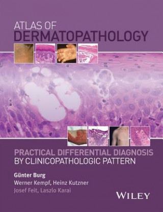 Atlas of Dermatopathology - Practical Differential  Diagnosis by Clinicopathologic Pattern
