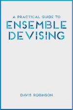 Practical Guide to Ensemble Devising