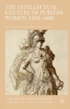 Intellectual Culture of Puritan Women, 1558-1680
