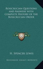 Rosicrucian Questions and Answers with Complete History of t