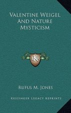 Valentine Weigel and Nature Mysticism