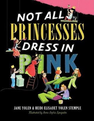 Not All Princesses Dress in Pink (Jane Yolen)()