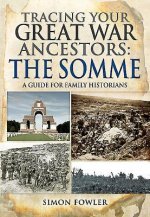 Tracing Your Great War Ancestors: The Somme