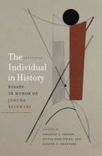 Individual in History - Essays in Honor of Jehuda Reinharz