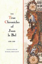 True Chronicles of Jean le Bel, 1290 - 1360