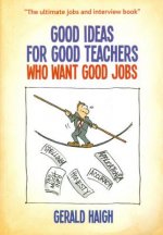 Good Ideas For Good Teachers Who Want Good Jobs