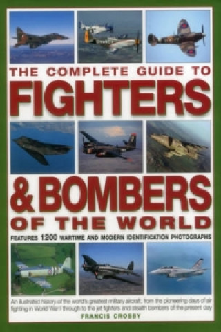 Complete Guide to Fighters & Bombers of the World