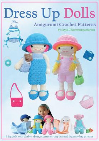 Dress Up Dolls Amigurumi Crochet Patterns (Sayjai Thawornsupacharoen)(Brožovaná)