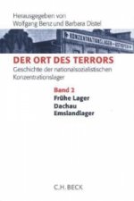 Der Ort des Terrors. Geschichte der nationalsozialistischen Konzentrationslager  Bd. 2: Frühe Lager, Dachau, Emslandlager