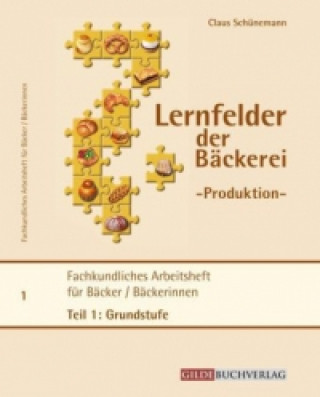 Fachkundliches Arbeitsheft für Bäcker/Bäckerinnen. Tl.1