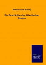 Die Geschichte des Atlantischen Ozeans