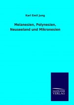 Melanesien, Polynesien, Neuseeland und Mikronesien