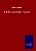 H.C. Andersens letzte Märchen