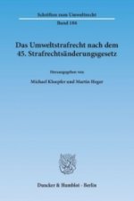 Das Umweltstrafrecht nach dem 45. Strafrechtsänderungsgesetz