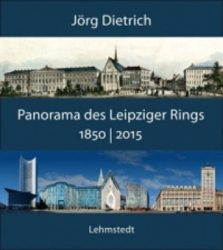 Panorama des Leipziger Rings 1850 / 2015