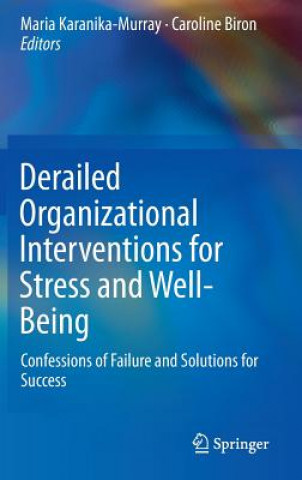 Derailed Organizational Interventions for Stress and Well-Being