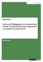 Arbeit und Mussiggang in der romantischen Novelle Aus dem Leben eines Taugenichts von Joseph von Eichendorff