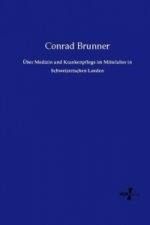 Über Medizin und Krankenpflege im Mittelalter in Schweizerischen Landen