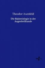 Die Bakteriologie in der Augenheilkunde