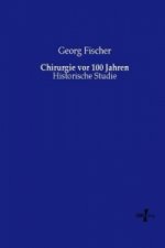 Chirurgie vor 100 Jahren
