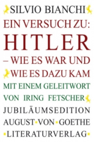 Ein Versuch zu: Hitler - Wie es war und wie es dazu kam