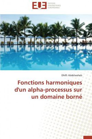 Fonctions Harmoniques d'Un Alpha-Processus Sur Un Domaine Born