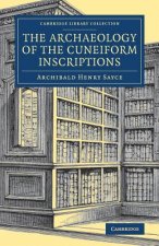 Archaeology of the Cuneiform Inscriptions