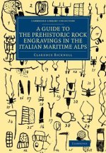 Guide to the Prehistoric Rock Engravings in the Italian Maritime Alps