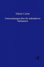 Untersuchungen uber die radioaktiven Substanzen