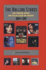 THE ROLLING STONES ON THEIR OWN, ON FILM AND IN PRINT 1964- 2014
