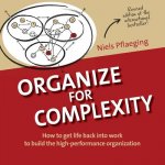 Organize for Complexity