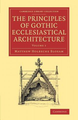 Principles of Gothic Ecclesiastical Architecture