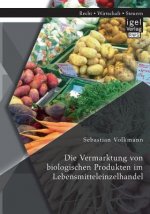 Vermarktung von biologischen Produkten im Lebensmitteleinzelhandel