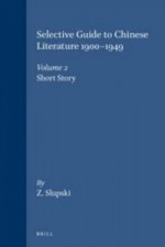 Selective Guide to Chinese Literature 1900-1949, Volume 2 Sh