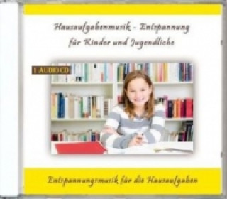 Hausaufgabenmusik - Entspannung für Kinder und Jugendliche, 1 Audio-CD