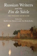 Russian Writers and the Fin de Siecle