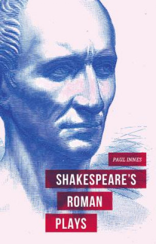 Shakespeare's Roman Plays