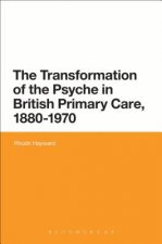 Transformation of the Psyche in British Primary Care, 1870-1970
