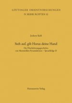 Steh auf, gib Horus deine Hand
