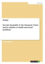 Income Inequality in the European Union and its relation to health and social problems