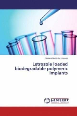 Letrozole loaded biodegradable polymeric implants