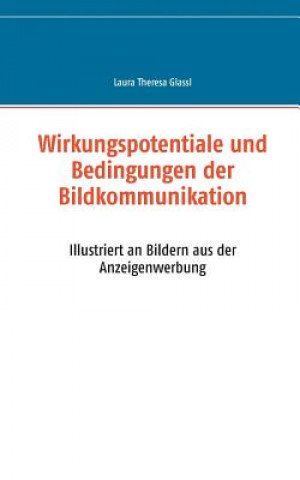 Wirkungspotentiale und Bedingungen der Bildkommunikation